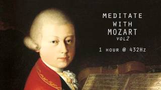 Meditate with Mozart  432Hz Classical Music  Vol 2 [upl. by Iroj441]