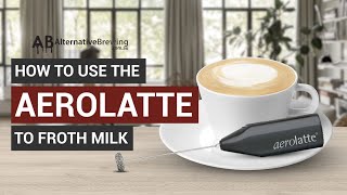 How To Use the AeroLatte To Froth Milk [upl. by Enalb46]