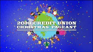 2013 Credit Union Christmas Pageant [upl. by Giffy]