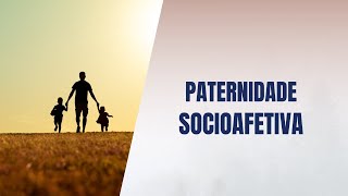 Paternidade socioafetiva [upl. by Lenzi]