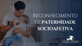 Reconhecimento de Paternidade Socioafetiva [upl. by Cissie]