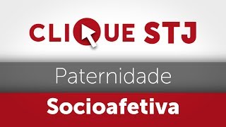 Clique STJ  Paternidade Socioafetiva 05102018 [upl. by Alemrac]