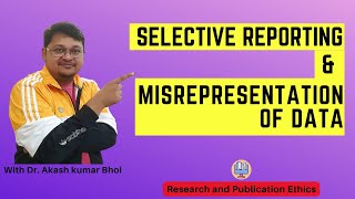 Selective Reporting amp Misrepresentation of Data  eSupport for Research  2022  Dr Akash Bhoi [upl. by Wendi]