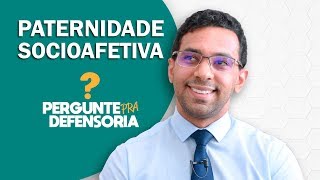 Paternidade socioafetiva O que é Como fazer o reconhecimento [upl. by Servais]